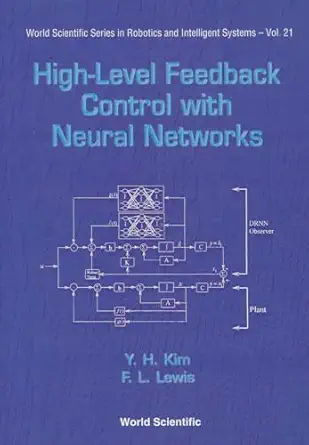 high level feedback control with neural networks 1st edition young ho kim ,frank l lewis 9810233760,