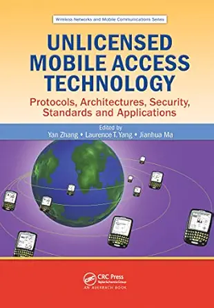 unlicensed mobile access technology protocols architectures security standards and applications 1st edition