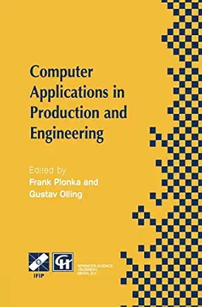 computer applications in production and engineering ifip tc5 international conference on computer