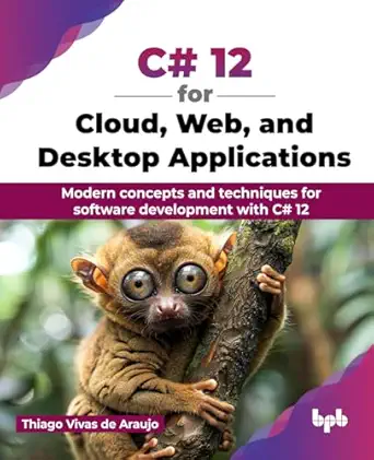 c# 12 for cloud web and desktop applications modern concepts and techniques for software development with c#