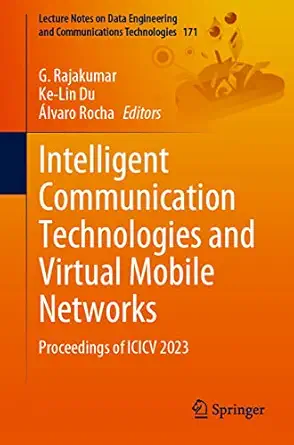 intelligent communication technologies and virtual mobile networks proceedings of icicv 2023 1st edition g