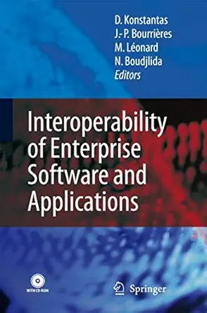 interoperability of enterprise software and applications 1st edition dimitri konstantas ,jean paul bourria