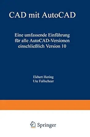 cad mit autocad eine umfassende einfa 1/4hrung fa 1/4r alle autocad versionen einschliea lich version 10 1st