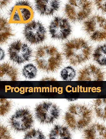 programming cultures art and architecture in the age of software 1st edition mike silver 0470025859,