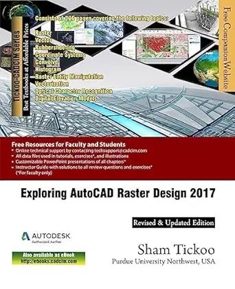 exploring autocad raster design 2017 1st edition prof sham tickoo purdue univ ,cadcim technologies