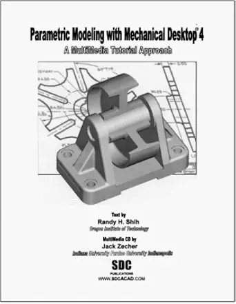 parametric modeling with mechanical desktop 4 1st edition randy shih ,jack zecher 1585030139, 978-1585030132