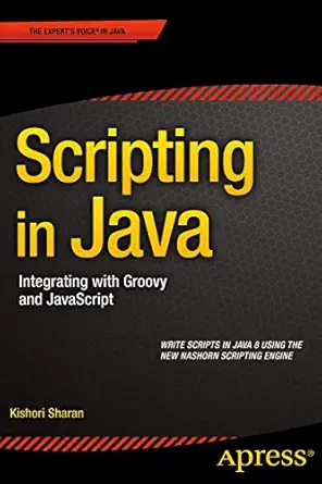 scripting in java integrating with groovy and javascript 1st edition kishori sharan 1484207149, 978-1484207147