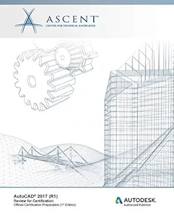 autocad 2017 review for certification 1st edition ascent center for technical knowledge 1943184526,