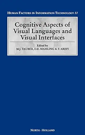 cognitive aspects of visual languages and visual interfaces 1st edition d e mahling ,f arefi ,martin g tauber