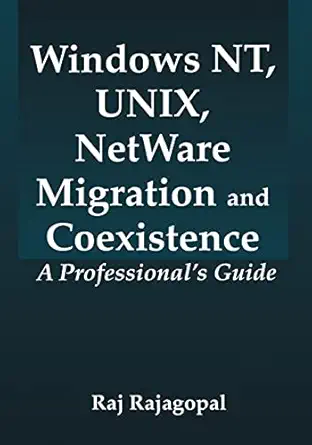 windows nt unix netware migration/coexistence a professionals guide 1st edition raj rajagopal 0849316693,