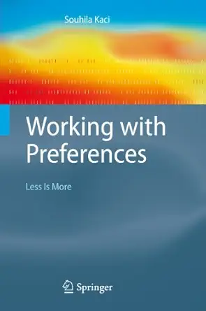 working with preferences less is more 1st edition souhila kaci 3642172792, 978-3642172793