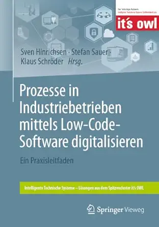 prozesse in industriebetrieben mittels low code software digitalisieren ein praxisleitfaden 1st edition sven
