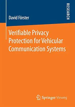 verifiable privacy protection for vehicular communication systems 1st edition david fa rster 365818549x,