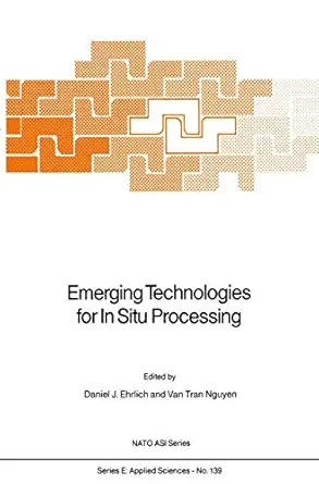 emerging technologies for in situ processing 1st edition d j ehrlich ,van tran nguyen 9401071306,