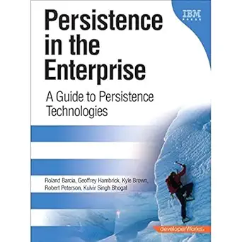 persistence in the enterprise a guide to persistence technologies 1st edition geoffrey hambrick ,kyle brown