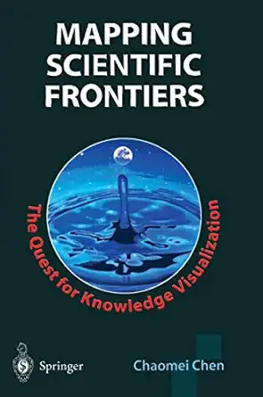 mapping scientific frontiers the quest for knowledge visualization 1st edition chaomei chen 1852334940,