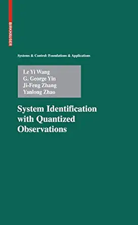 system identification with quantized observations 1st edition le yi wang ,g george yin ,ji feng zhang