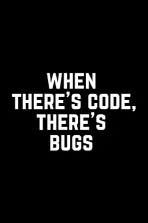 gift notebook for developers blank ruled journal when therea s code therea s bugs medium spacing between