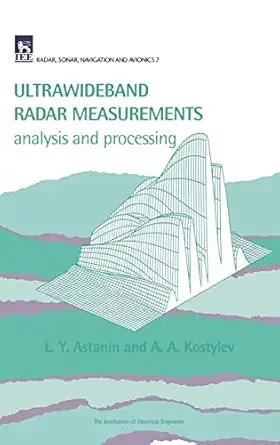 ultrawideband radar measurements analysis and processing 1st edition l y astanin ,a a kostylev 0852968949,