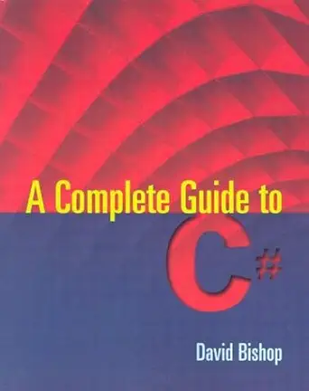 a complete guide to c# 1st edition david bishop 0763722499, 978-0763722494
