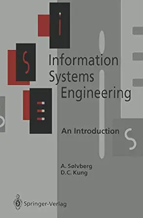 information systems engineering an introduction 1st edition arne soelvberg ,david c kung 3642780032,