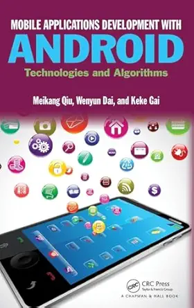 mobile applications development with android technologies and algorithms 1st edition meikang qiu ,wenyun dai