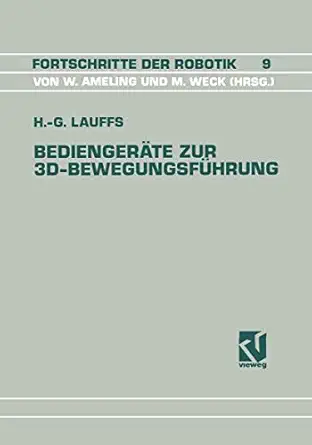 bediengera te zur 3d bewegungsfa 1/4hrung ein beitrag zur effizienten roboterprogrammierung 1st edition hans
