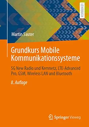 grundkurs mobile kommunikationssysteme 5g new radio und kernnetz lte advanced pro gsm wireless lan und
