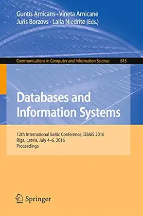 databases and information systems 12th international baltic conference dbandis 2016 riga latvia july 4 6 2016