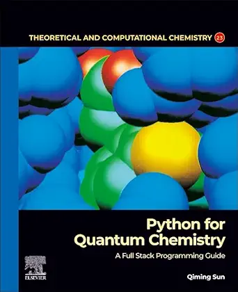 python for quantum chemistry a full stack programming guide 1st edition qiming sun 0443238375, 978-0443238376