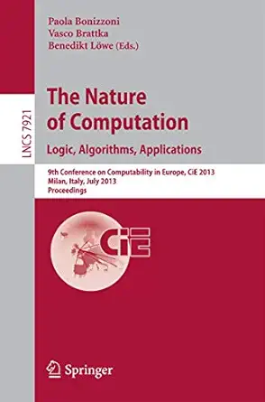 the nature of computation logic algorithms applications 9th conference on computability in europe cie 2013