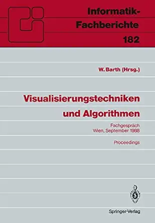 visualisierungstechniken und algorithmen fachgespra ch wien 26 /27 september 1988 proceedings 1st edition