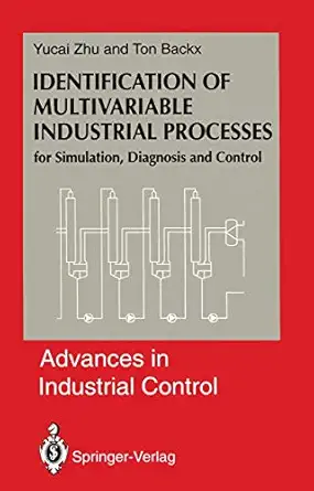 identification of multivariable industrial processes for simulation diagnosis and control 1st edition yucai