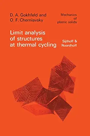 limit analysis of structures at thermal cycling 1st edition d a gokhfeld ,o f charniavsky 9028604553,