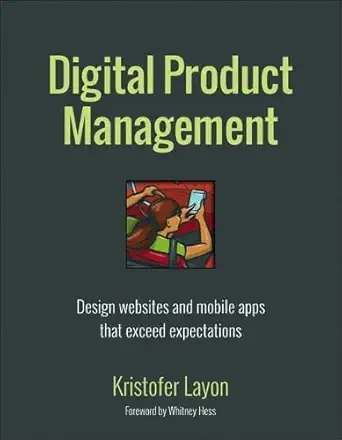 digital product management design websites and mobile apps that exceed expectations 1st edition kristofer