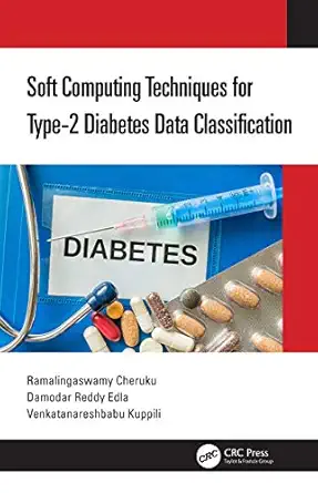 soft computing techniques for type 2 diabetes data classification 1st edition ramalingaswamy cheruku ,damodar