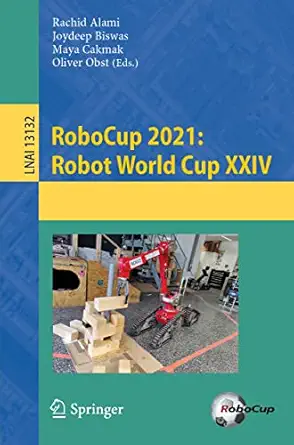robocup 2021 robot world cup xxiv 1st edition rachid alami ,joydeep biswas ,maya cakmak ,oliver obst