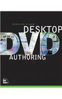 desktop dvd authoring 1st edition douglas dixon 0789727528, 978-0789727527