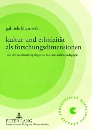 kultur und ethnizita t als forschungsdimensionen von der kulturanthropologie zur interkulturellen pa dagogik