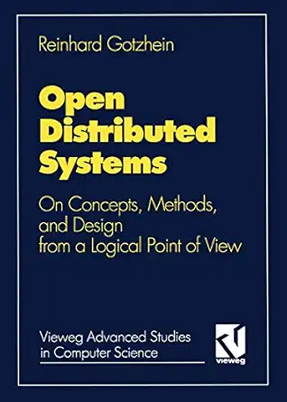 open distributed systems on concepts methods and design from a logical point of view 1st edition reinhard