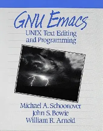 gnu emacs unix text editing and programming 1st edition michael a schoonover ,john s bowie ,william r arnold