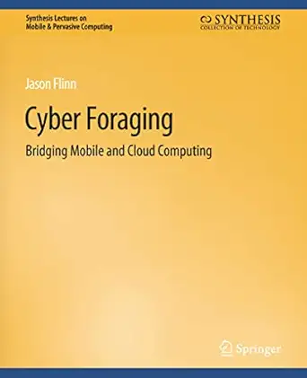 cyber foraging bridging mobile and cloud computing 1st edition jason flinn 3031013530, 978-3031013539