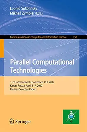 parallel computational technologies 11th international conference pct 2017 kazan russia april 3a 7 2017
