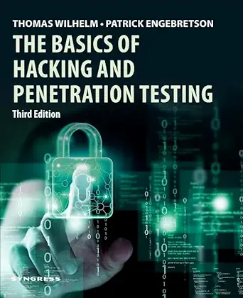 the basics of hacking and penetration testing 1st edition thomas wilhelm msc issmp cissp scseca and scna