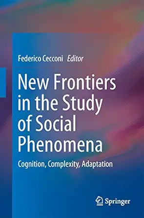 new frontiers in the study of social phenomena cognition complexity adaptation 1st edition federico cecconi