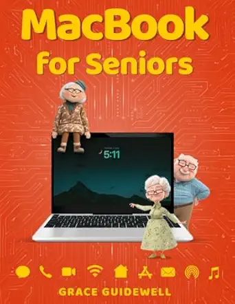 macbook for seniors learn with easy instructions big text and colorful helpful photos 1st edition grace
