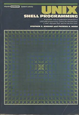 unix shell programming 1st edition s kochan ,patrick h wood ,stephen g kochan 0810463091, 978-0810463097