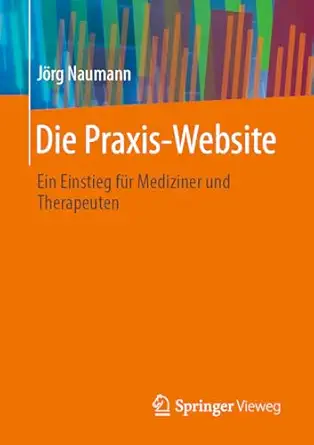 die praxis website ein einstieg fa 1/4r mediziner und therapeuten 1st edition ja rg naumann 3658446544,