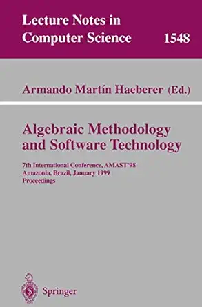 algebraic methodology and software technology 7th international conference amast98 amazonia brazil january 4