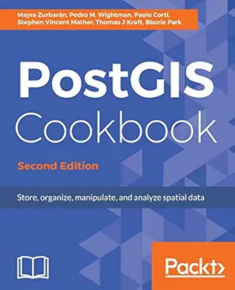 postgis cookbook   store organize manipulate and analyze spatial data 1st edition mayra zurbaran ,pedro m